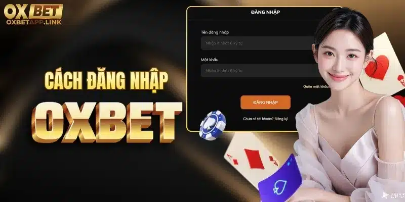 Cách đăng nhập vào tài khoản nhà cái Oxbet