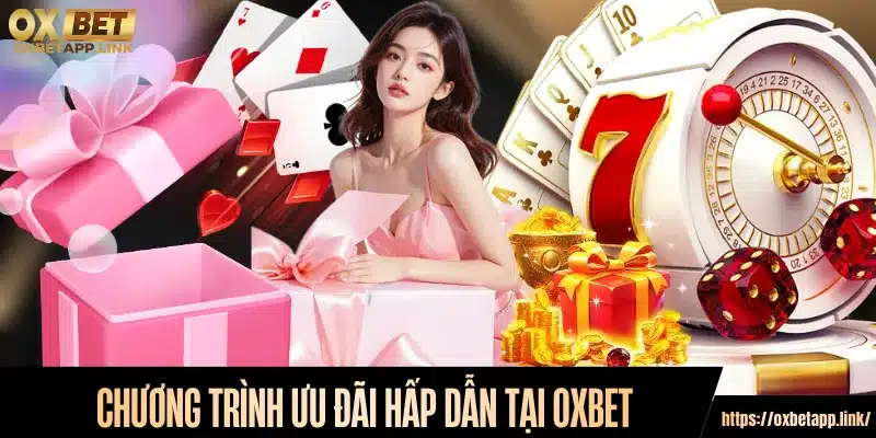 Chương trình ưu đãi hấp dẫn tại Oxbet