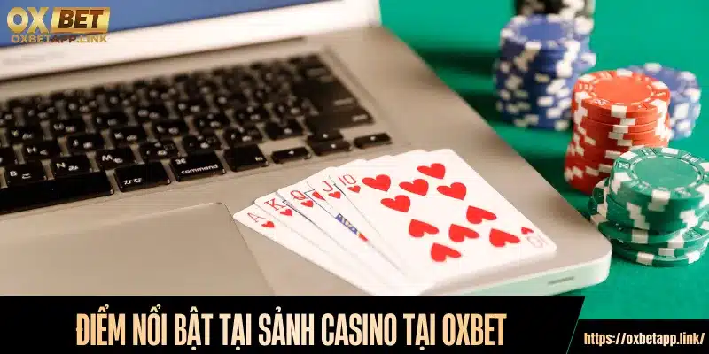 Điểm nổi bật tại sảnh Casino tại Oxbet