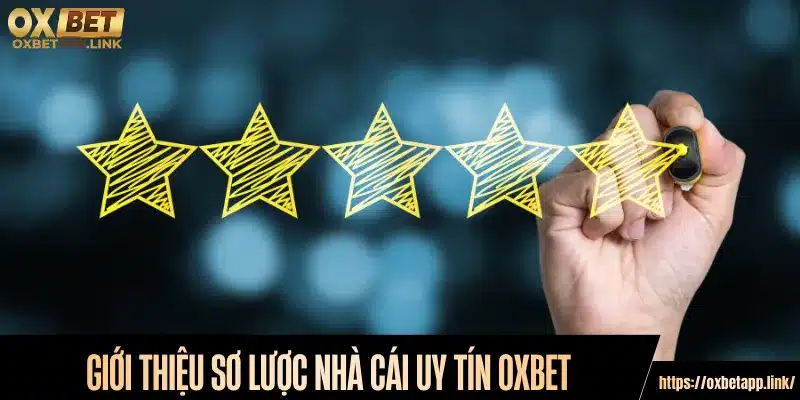 Giới thiệu sơ lược nhà cái uy tín Oxbet