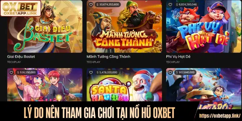 Lý do nên tham gia chơi tại nổ hũ Oxbet