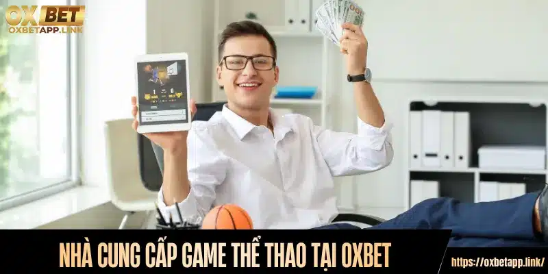 Nhà cung cấp game thể thao tại Oxbet