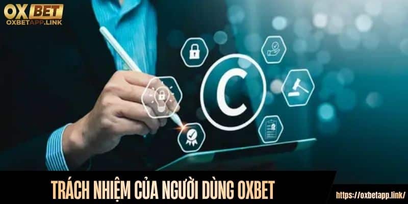 Trách nhiệm của người dùng Oxbet